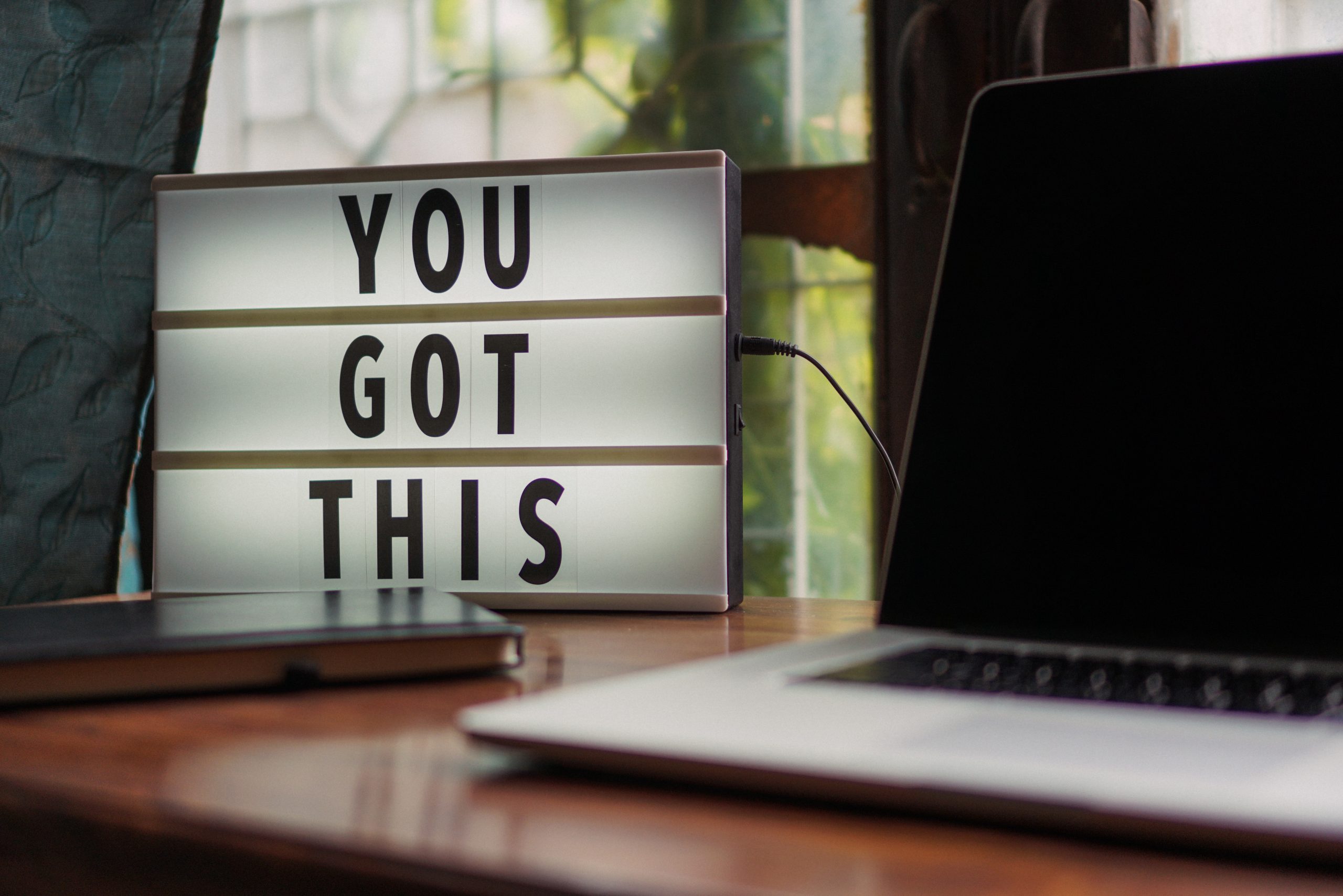 Desk sign that says You Got This